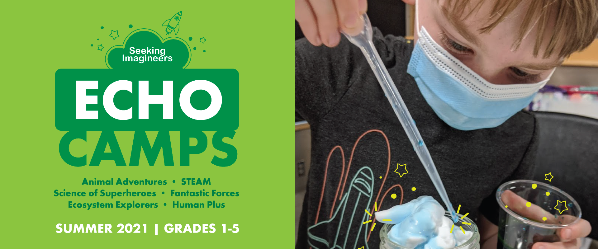 ECHO Camps for Summer 2021, Grades 1-5. One side is green; the other side has a boy with a face masks dropping color on to shaving cream as an experiment.