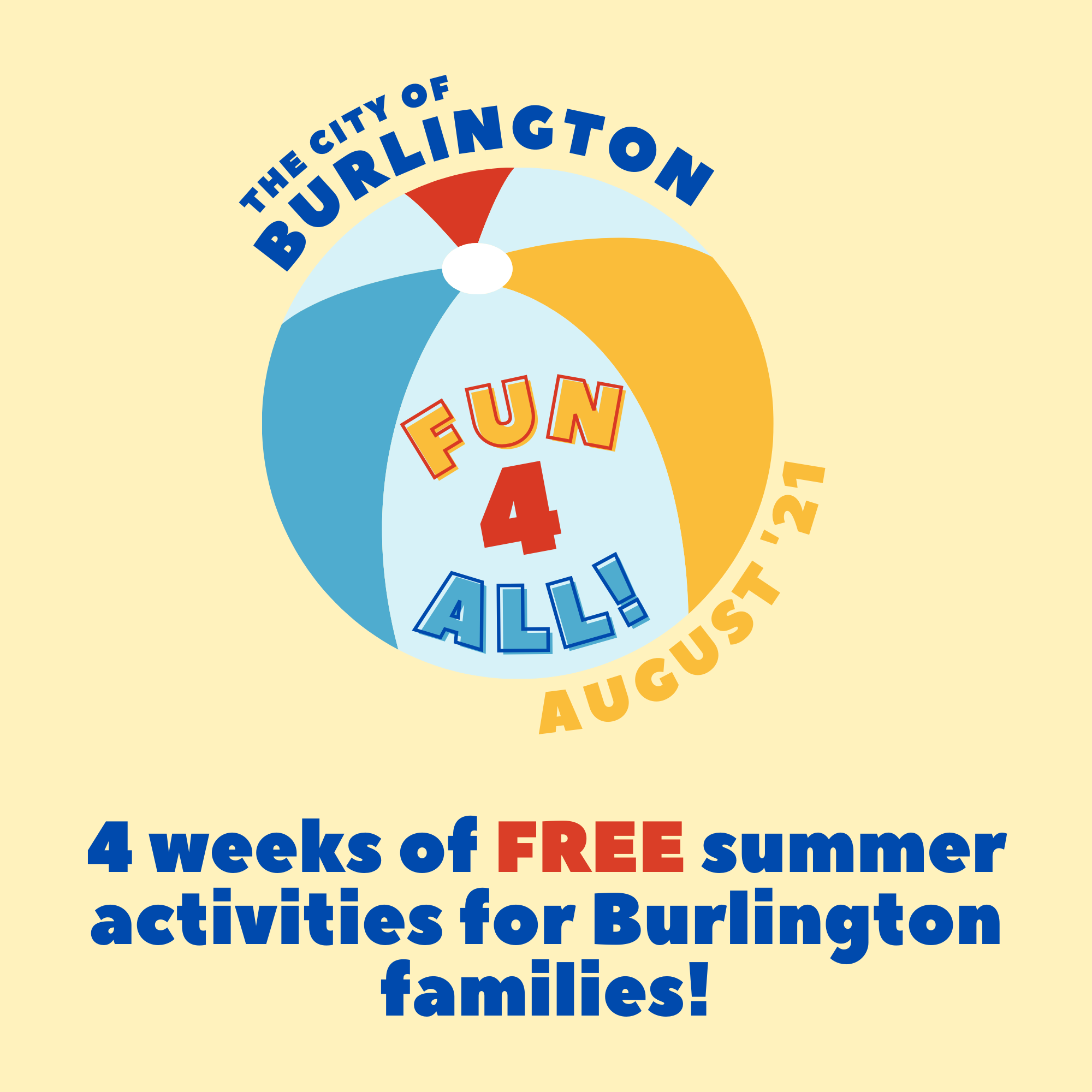 Burlington residents: 4 weeks of FREE summer activities for Burlington families. Fun for all! Image of a beach ball.