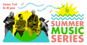 Summer Music Series: June 1st, 6-8 pm
