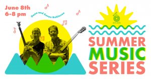 Summer Music Series, June 8th, 6-8 pm