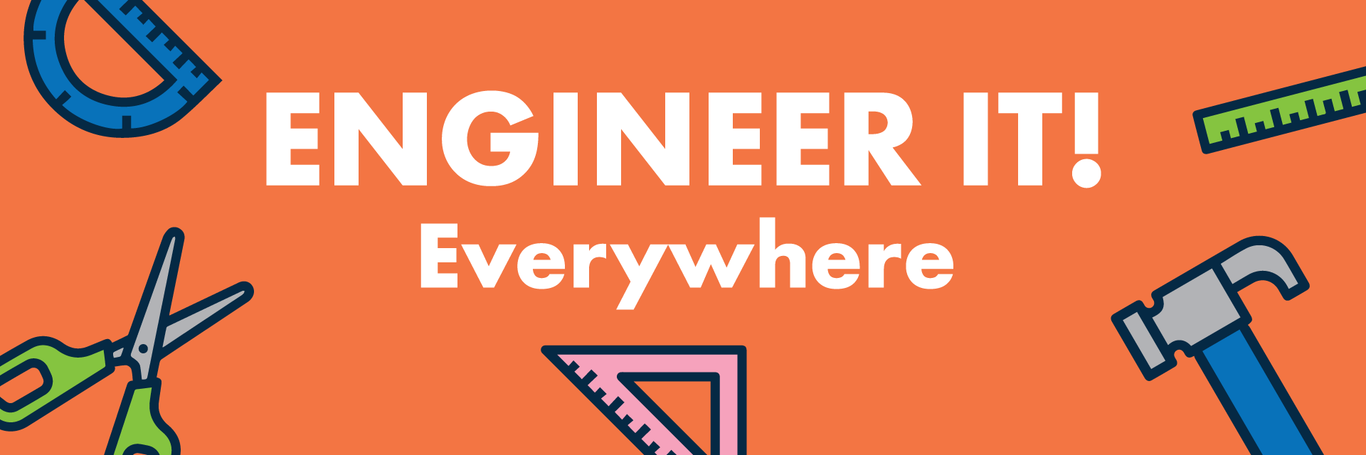 ENGINEER IT! Everywhere