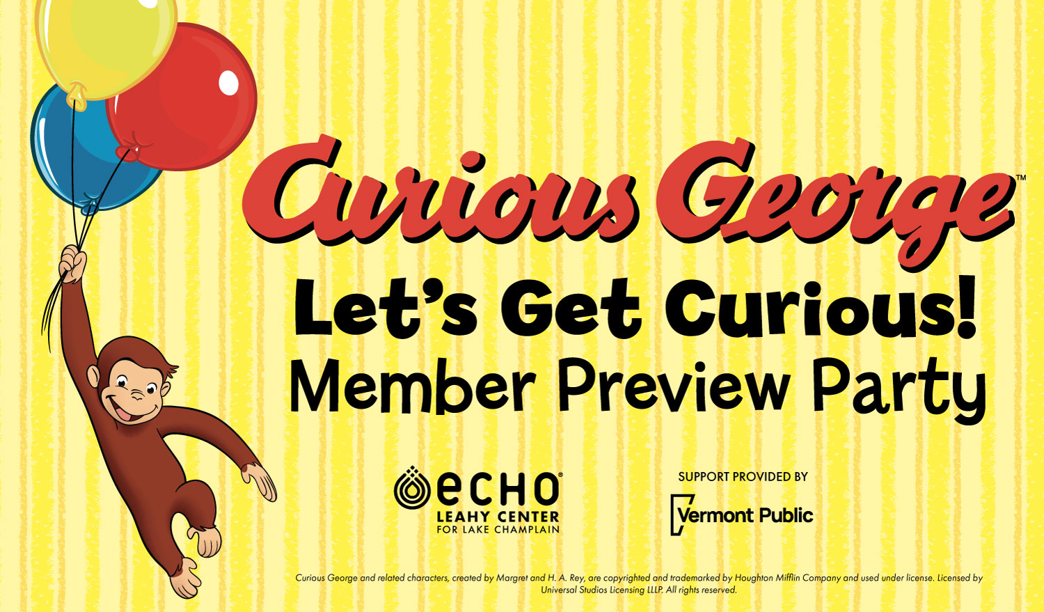 Curious George Let's Get Curious! Member Preview Party at ECHO, Support Provided by Vermont Public