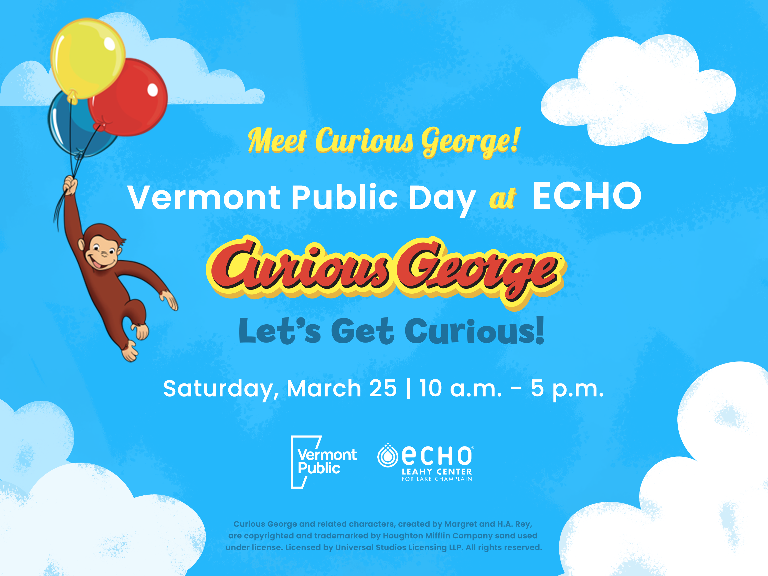 Meet Curious George! Vermont Public Day at ECHO, Curious George, Let's Get Curious!, Saturday, March 25, 10 am to 5 pm