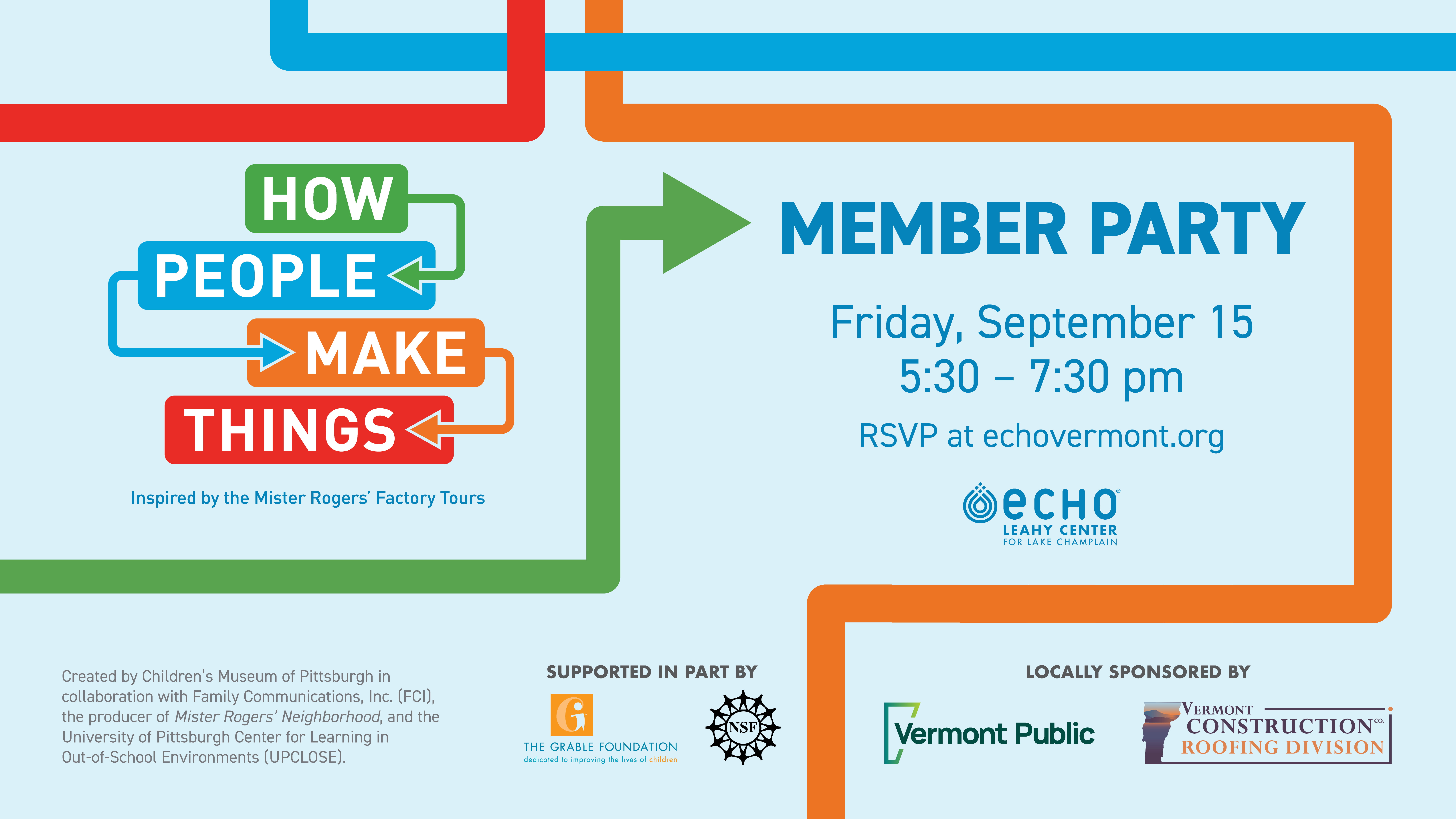 Blue graphic with multicolored arrows that reads "How People Make Things: Inspired by the Mister Rogers' Factory Tours MEMBER PARTY Friday September 15 5:30 - 7:30 pm. RSVP at echovermont.org"