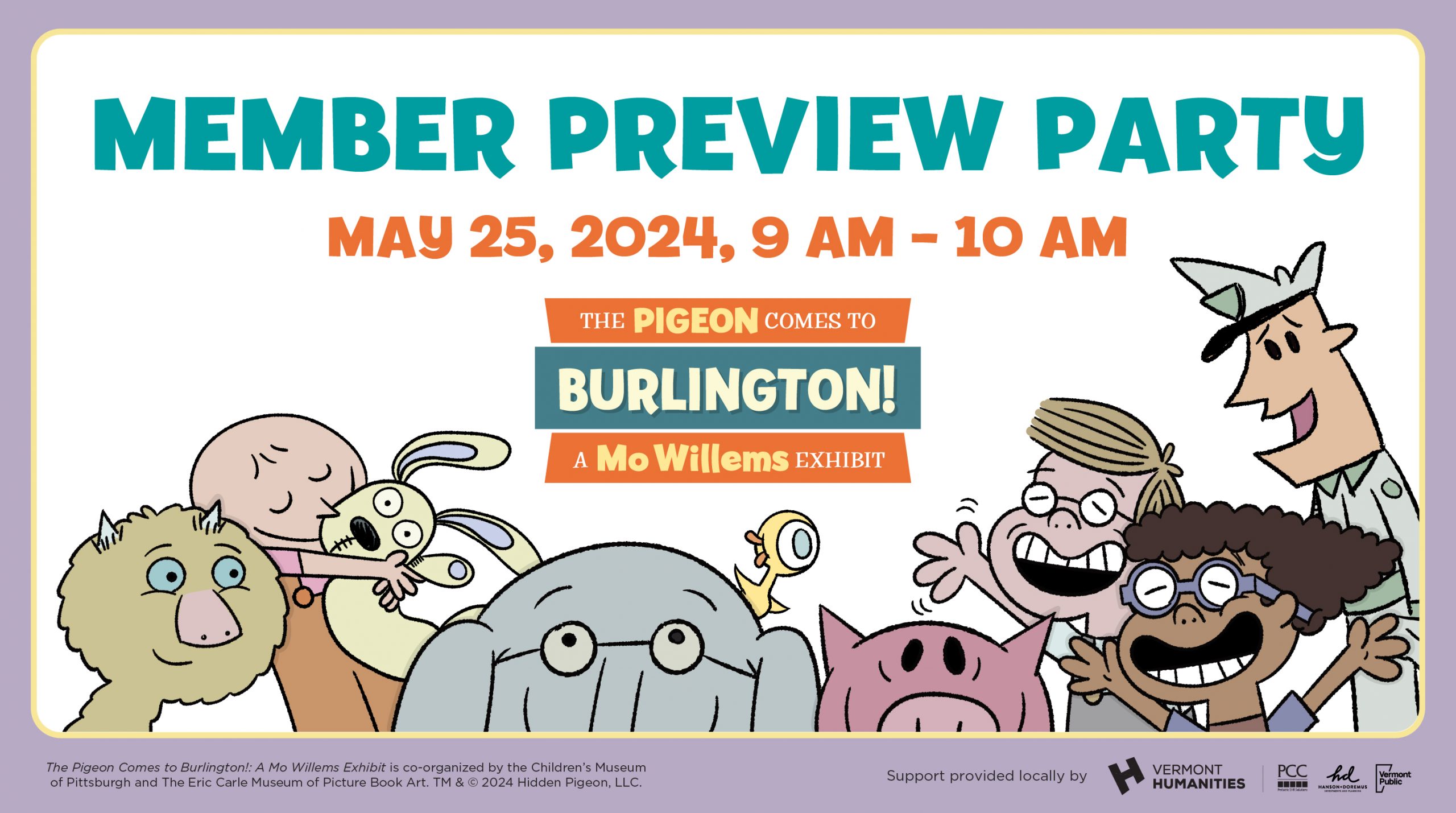 Illustration of a group of Mo Willems children's book characters. Text reads "MEMBER PREVIEW PARTY MAY 25, 2024, 9 am - 10 am." Logo for The Pigeon Comes to Burlington! A Mo Willems Exhibit.